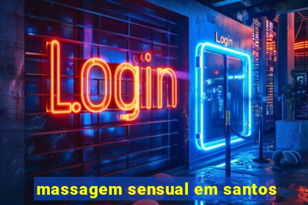 massagem sensual em santos